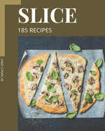 185 Slice Recipes: The Best-ever of Slice Cookbook