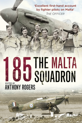 185: The Malta Squadron - Rogers, Anthony