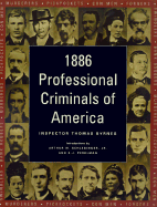 1886 Professional Criminals of America - Byrnes, Thomas, and Schlesinger, Arthur Meier, Jr. (Introduction by), and Perelman, S J (Introduction by)