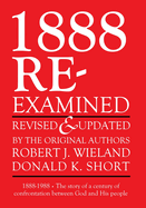 1888 Re-Examined: 1888-1988: The story of a century of confrontation between God and His people