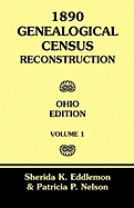 1890 Genealogical Census Reconstruction: Ohio Edition, Volume 1