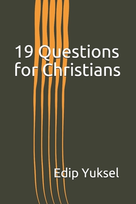 19 Questions for Christians - Yuksel, Edip