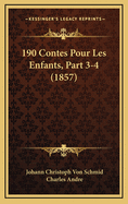 190 Contes Pour Les Enfants, Part 3-4 (1857)