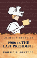 1900: Or, The Last President