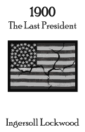 1900: The Last President