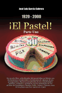 1920-2000 El Pastel! Parte Uno: En Un Solo Libro