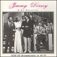 1938-1939 in Hi-Fi Broadcasts - Jimmy Dorsey