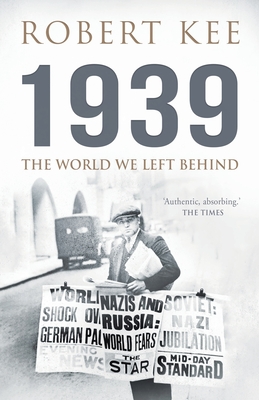 1939: The World We Left Behind - Kee, Robert