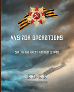 1941-1945: VVS Air Operations during the Great Patriotic War