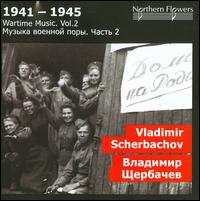 1941-1945: Wartime Music, Vol. 2 - Vladimir Scherbachov - St. Petersburg State Academic Symphony Orchestra; Alexander Titov (conductor)