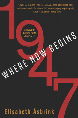 1947: Where Now Begins - sbrink, Elisabeth, and Graham, Fiona (Translated by)