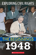 1948 (Exploring Civil Rights: The Beginnings)