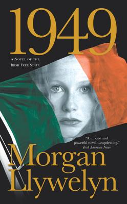 1949: A Novel of the Irish Free State - Llywelyn, Morgan