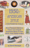 1950s American Style: A Reference Guide (hard cover)