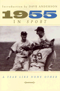 1955 in Sport: A Year Like None Other
