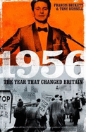 1956: The Year That Changed Britain