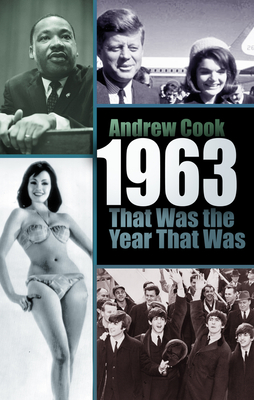 1963: That Was the Year That Was - Cook, Andrew