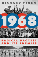 1968: Radical Protest and Its Enemies