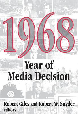 1968: Year of Media Decision - Snyder, Robert (Editor)