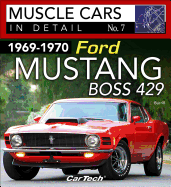 1969-1970 Mustang Boss 429: In Detail #7: Muscle Cars in Detail No. 7