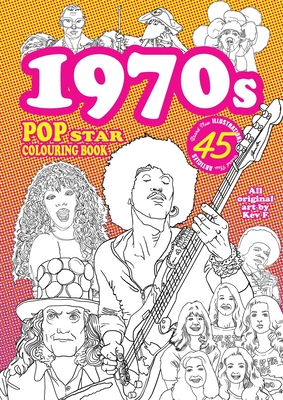 1970s Pop Star Colouring Book: 45 all new images and articles - colouring fun for kids of all ages - Sutherland, Kev F