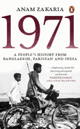 1971: A People's History from Bangladesh, Pakistan and India