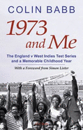 1973 And Me: The England v West Indies Test Series and a Memorable Childhood Year