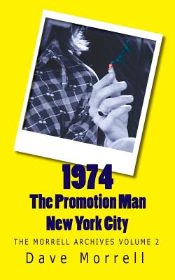 1974 - The Promotion Man - New York City: The Morrell Archives - Morrell, Dave