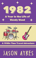 1982: A Year in the Life of Wendy Wood