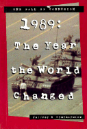 1989: The Year the World Changed