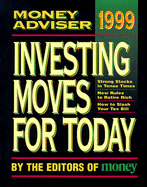 1999 Money Adviser: Investing Moves for Today