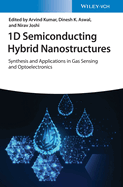 1D Semiconducting Hybrid Nanostructures: Synthesis and Applications in Gas Sensing and Optoelectronics