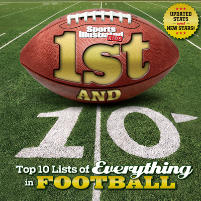 1st and 10 (Revised & Updated): Top 10 Lists of Everything in Football - Editors, of,Sports,Illustrated,Kids