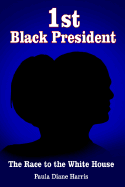 1st Black President: The Race to the White House