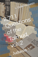 2,711 Questions of the Talmud, vol. 2: Judaism