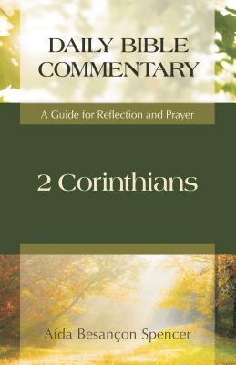 2 Corinthians: A Guide for Reflection and Prayer - Spencer, Aida Besancon