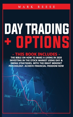 2 in 1: Day trading + Options: The bible on how to make a living in 2021 with investing in the stock market using day + Swing strategies the right mindset psychology. Achieve financial freedom - Reese, Mark