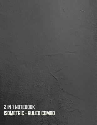 2 in 1 Notebook: Isometric- Ruled Combo: Blank Back Side and College Ruled for 3D Design (Concrete Cement Design Cover) - Victoria, Journals by