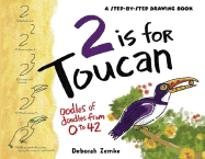 2 Is for Toucan: Oodles of Doodles from 1 to 42