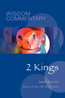 2 Kings: Volume 12 - Park, Song-Mi Suzie, and Reid, Barbara E (Editor), and Pilarski, Ahida