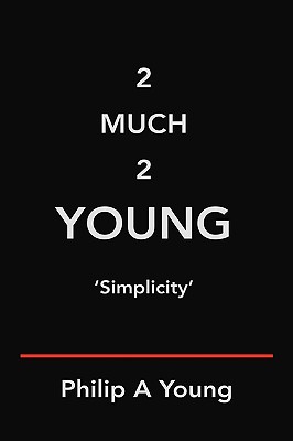 2 Much 2 Young - Young, Phillip