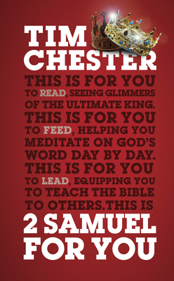 2 Samuel For You: The Triumphs and Tragedies of God's King - Chester, Tim