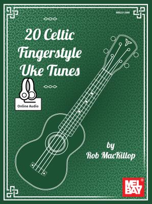 20 Celtic Fingerstyle Uke Tunes - Rob MacKillop