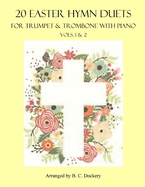 20 Easter Hymn Duets for Trumpet & Trombone with Piano: Vols. 1-2