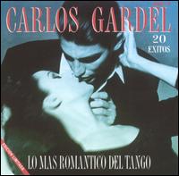 20 Exitos: Lo Mas Romantico del Tango - Carlos Gardel