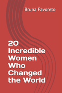 20 Incredible Women Who Changed the World