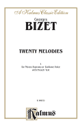 20 Melodies -- Mezzo-Soprano or Baritone: Twenty of Bizet's Best-Known Songs (German Language Edition)