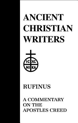 20. Rufinus: A Commentary on the Apostles' Creed - Kelly, J. N. D. (Translated with commentary by)