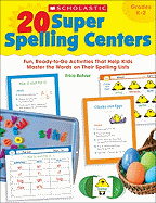 20 Super Spelling Centers: Fun, Ready-To-Go Activities That Help Kids Master the Words on Their Spelling Lists