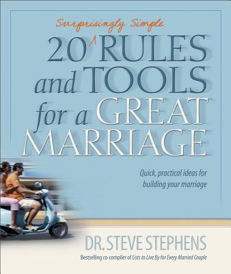 20 (Surprisingly Simple Rules and Tools for a Great Marriage - Stephens, Steve, Dr.